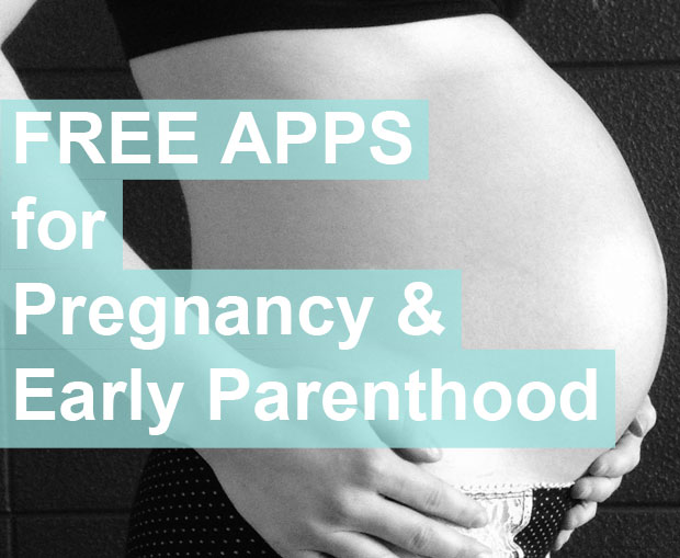 Free Apps For Pregnancy & Early Parenthood A Mum Reviews