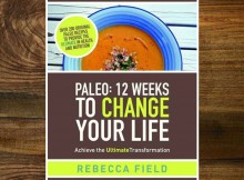 Book Review: Paleo: 12 Weeks to Change Your Life by Rebecca Field A Mum Reviews