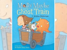 Book Review: Molly Maybe and the Ghost Train by Kristina Stephenson A Mum Reviews