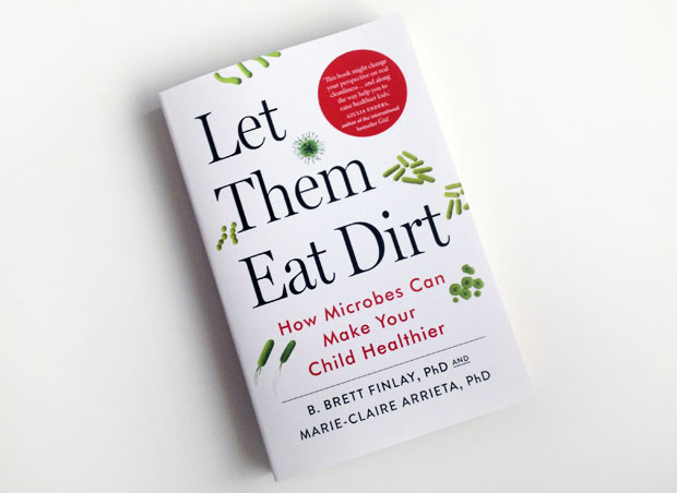 Book Review: Let Them Eat Dirt by B. Brett Finlay & Marie-Claire Arrieta A Mum Reviews