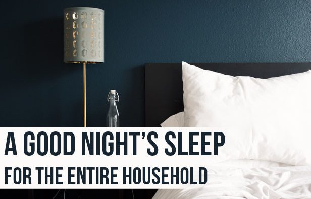 A Good Night’s Sleep for the Entire Household - Top Tips A Mum Reviews