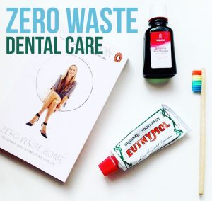 A Zero Waste Dental Care Routine – My Low Waste Dental Care Products A Mum Reviews
