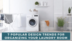 7 Popular Design Trends for Organizing Your Laundry Room A Mum Reviews
